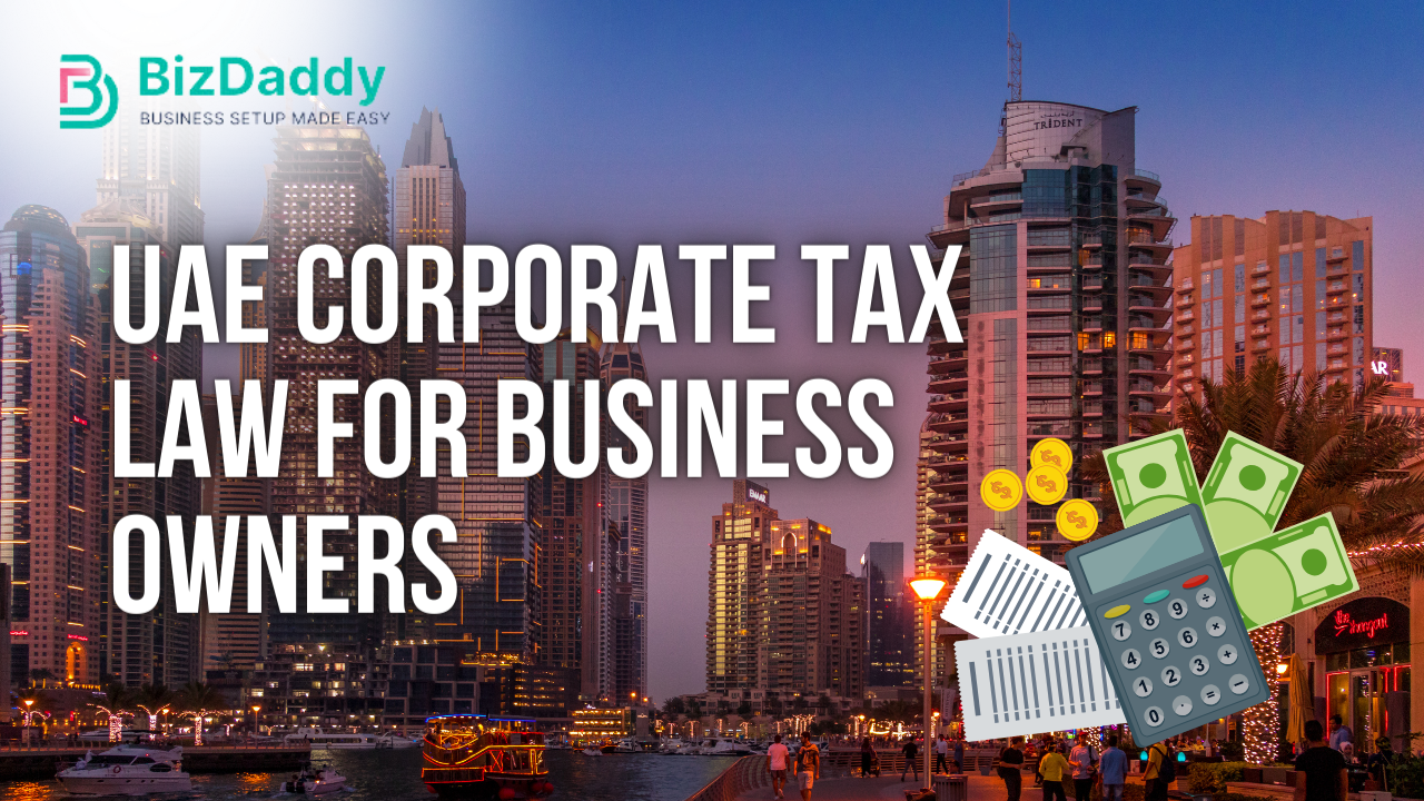 Breaking Down The Scope of UAE Corporate Tax Law for Business Owners