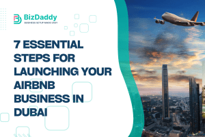 7 Essential Steps for Launching Your Airbnb Business in Dubai