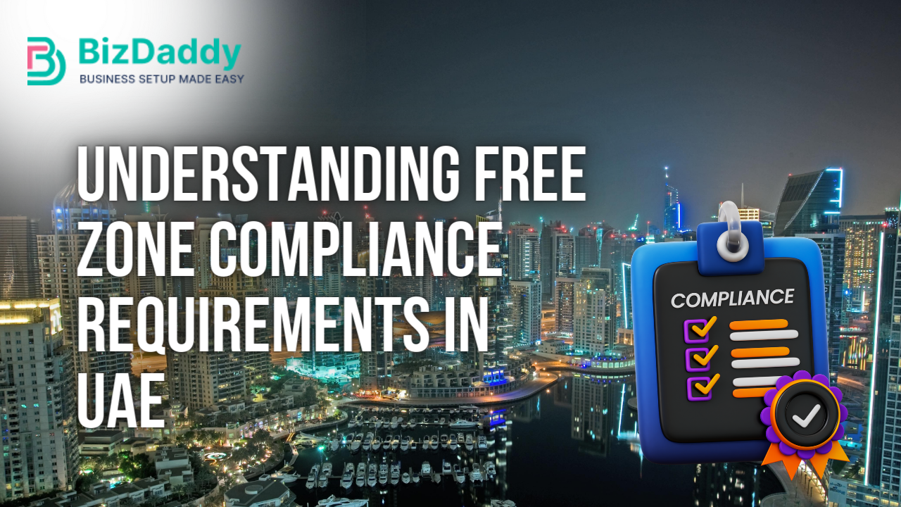 Understanding Free Zone Compliance Requirements in UAE