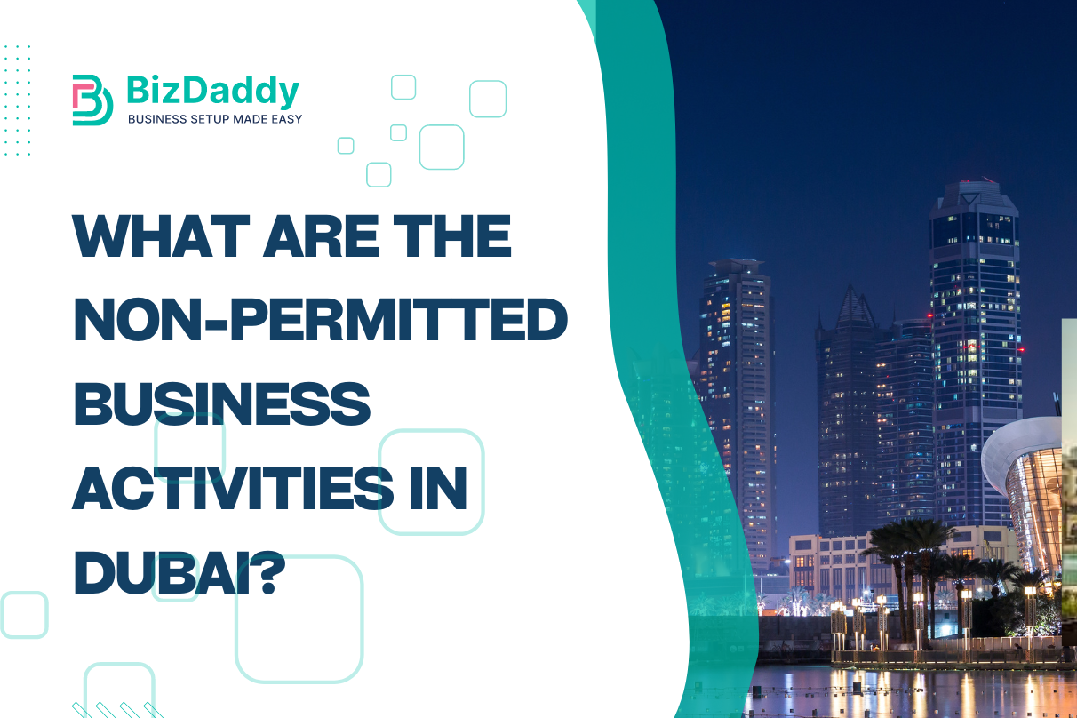What Are The Non-permitted Business Activities In Dubai?