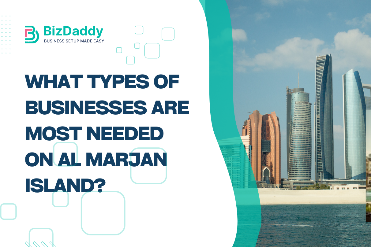 What Types Of Businesses Are Most Needed On Al Marjan Island?