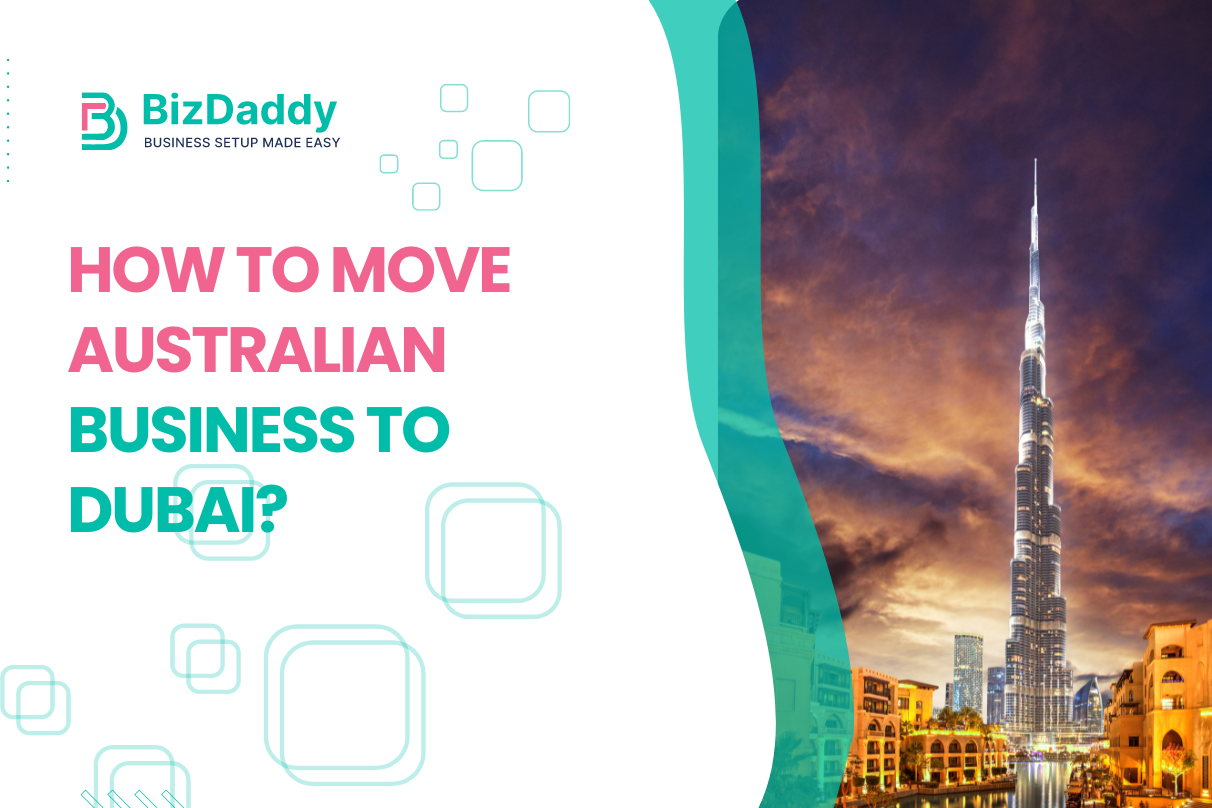 How To Move Australian Business To Dubai?