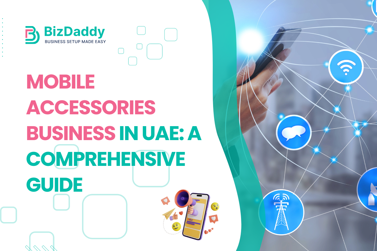 Mobile Accessories Business In UAE A Comprehensive Guide