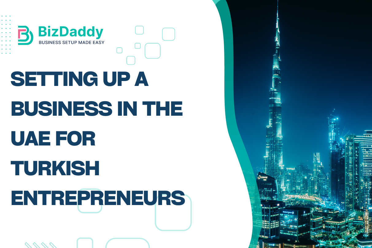 Setting Up a Business in the UAE for Turkish Entrepreneurs