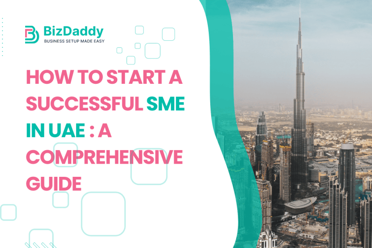 How to Start a Successful SME in UAE: A Comprehensive Guide