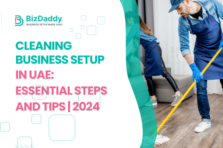 Cleaning Business Setup in UAE: Essential Steps and Tips | 2024