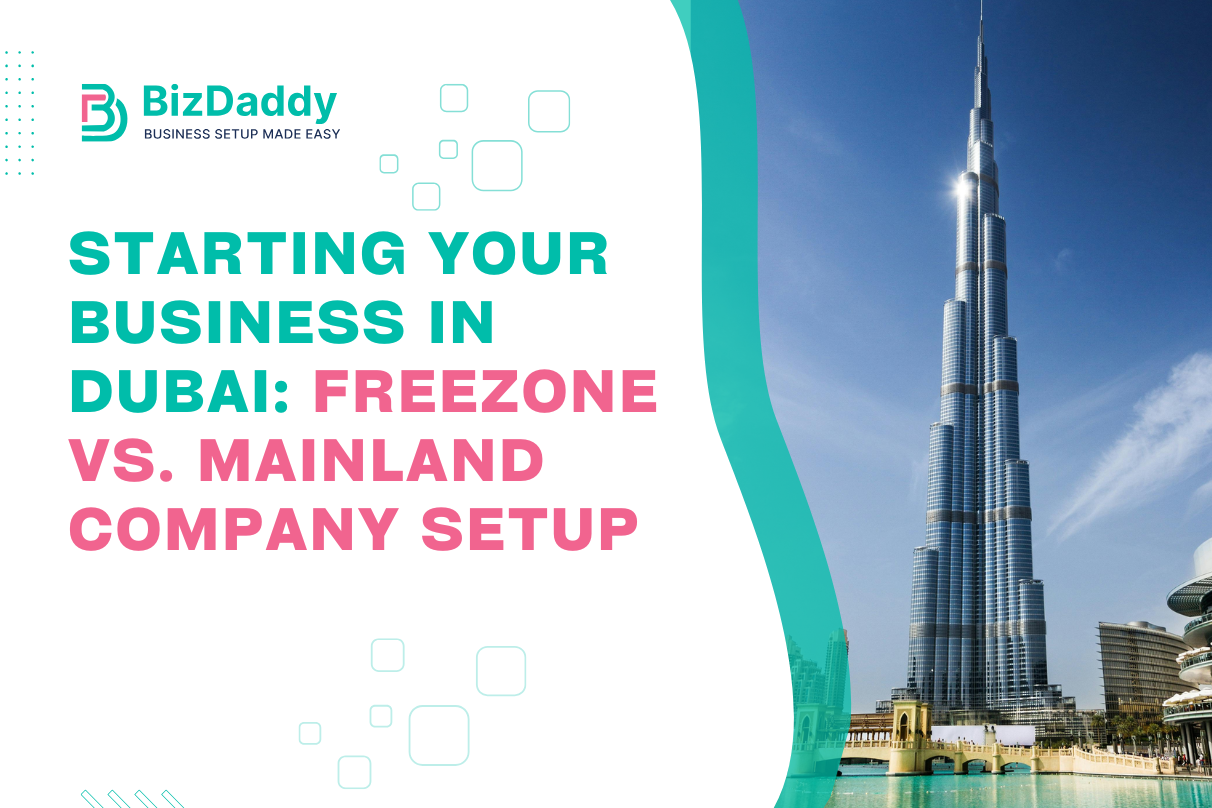 Starting-Your-Business-in-Dubai-Freezone-vs.-Mainland-Company-Setup
