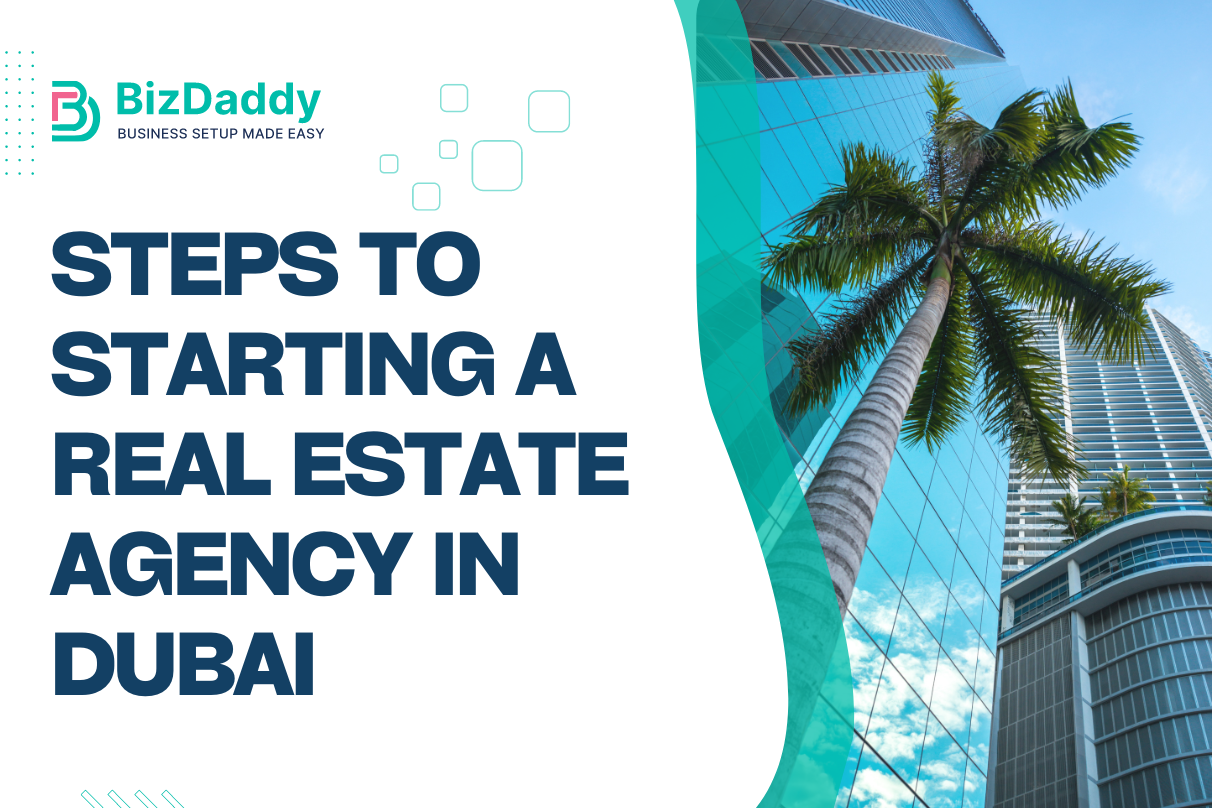 steps to starting a real estate agency in Dubai