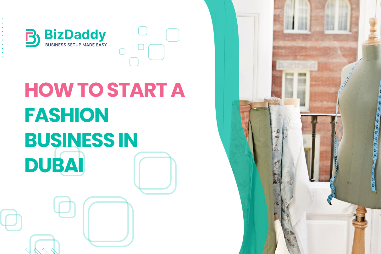 How to Start a Fashion Business in Dubai