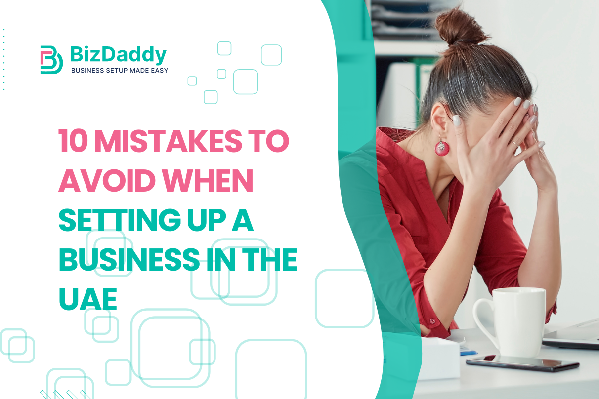 10 Mistakes To Avoid When Setting Up A Business In The UAE