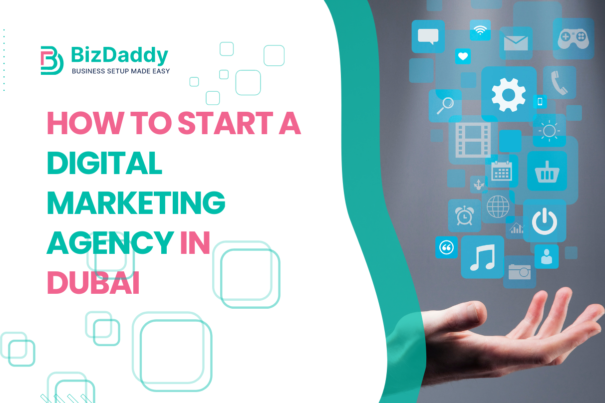 How to Start a Digital Marketing Agency in Dubai