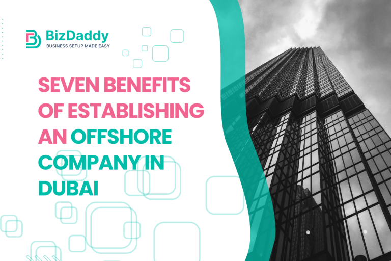 Seven Benefits of Establishing an Offshore Company in Dubai: A Complete Guide