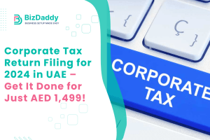 Corporate Tax Return Filing for 2024 in UAE